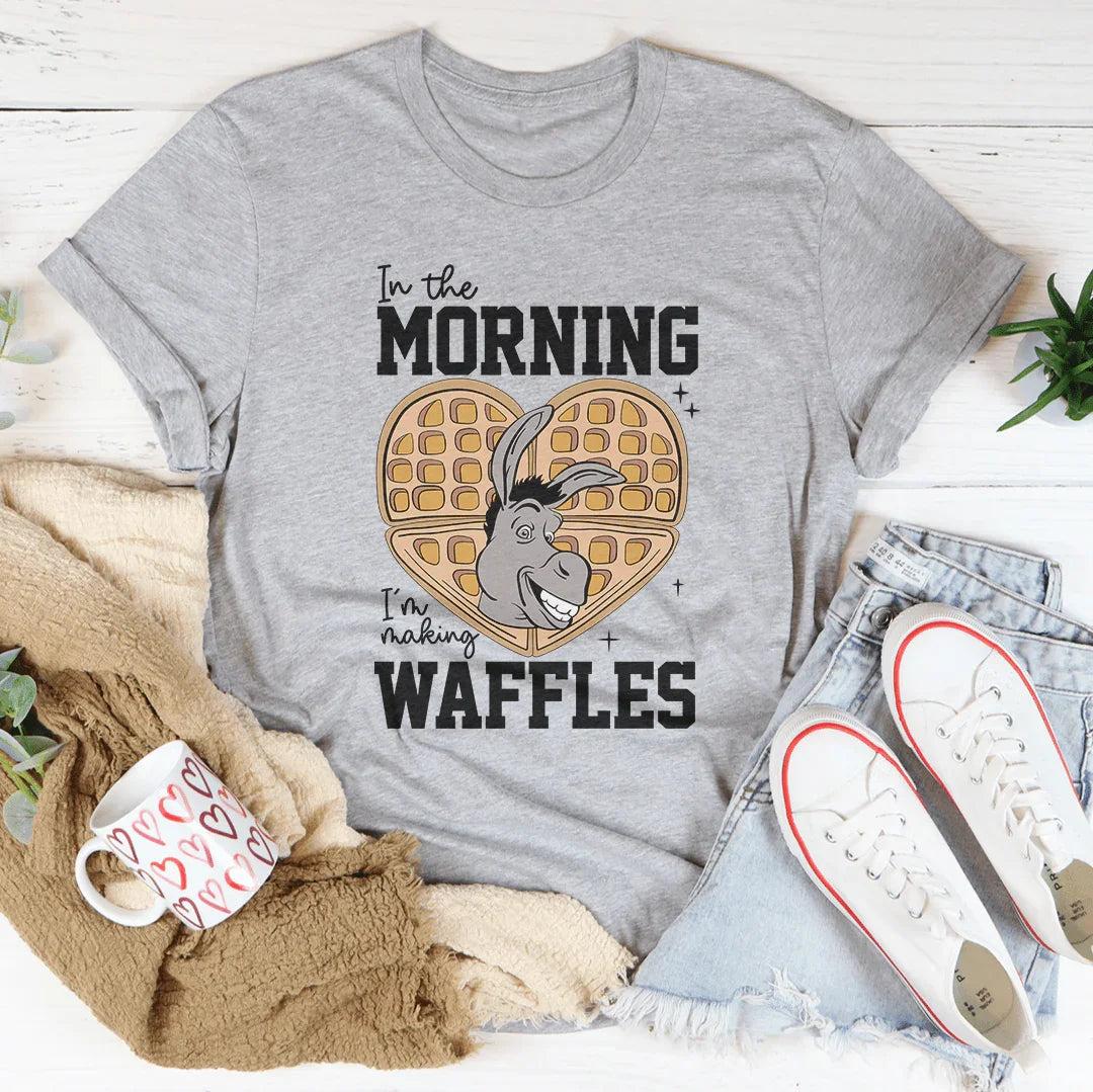 In The Morning I'm Making Waffles Tee product image 4