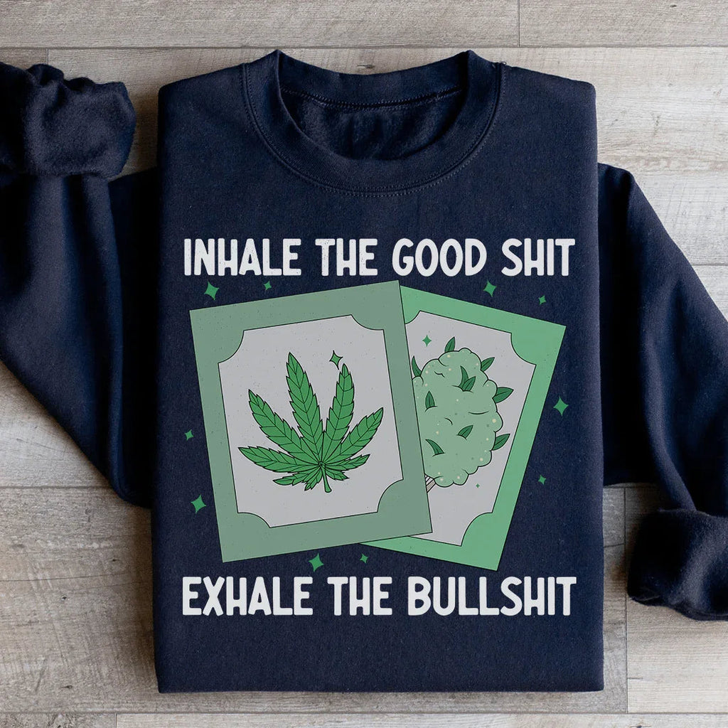 Inhale The Good Exhale BS Sweatshirt product image 2