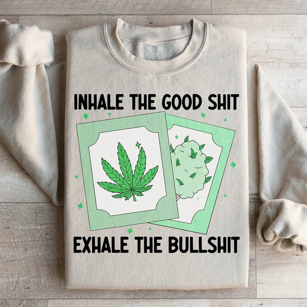 Inhale The Good Exhale BS Sweatshirt product image 4