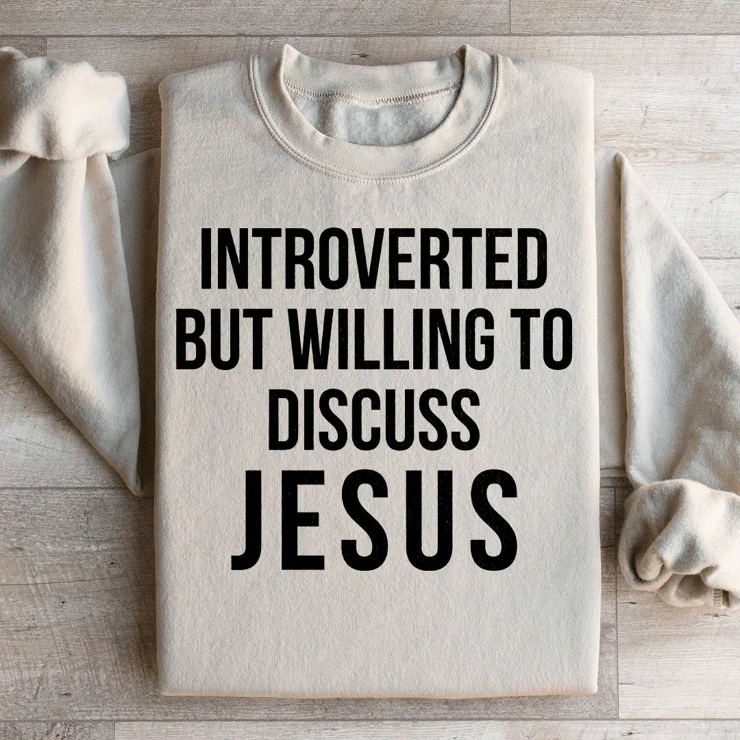 Introverted But Willing To Discuss Jesus Sweatshirt product image 1