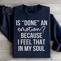 Is Done An Emotion Sweatshirt product image 1
