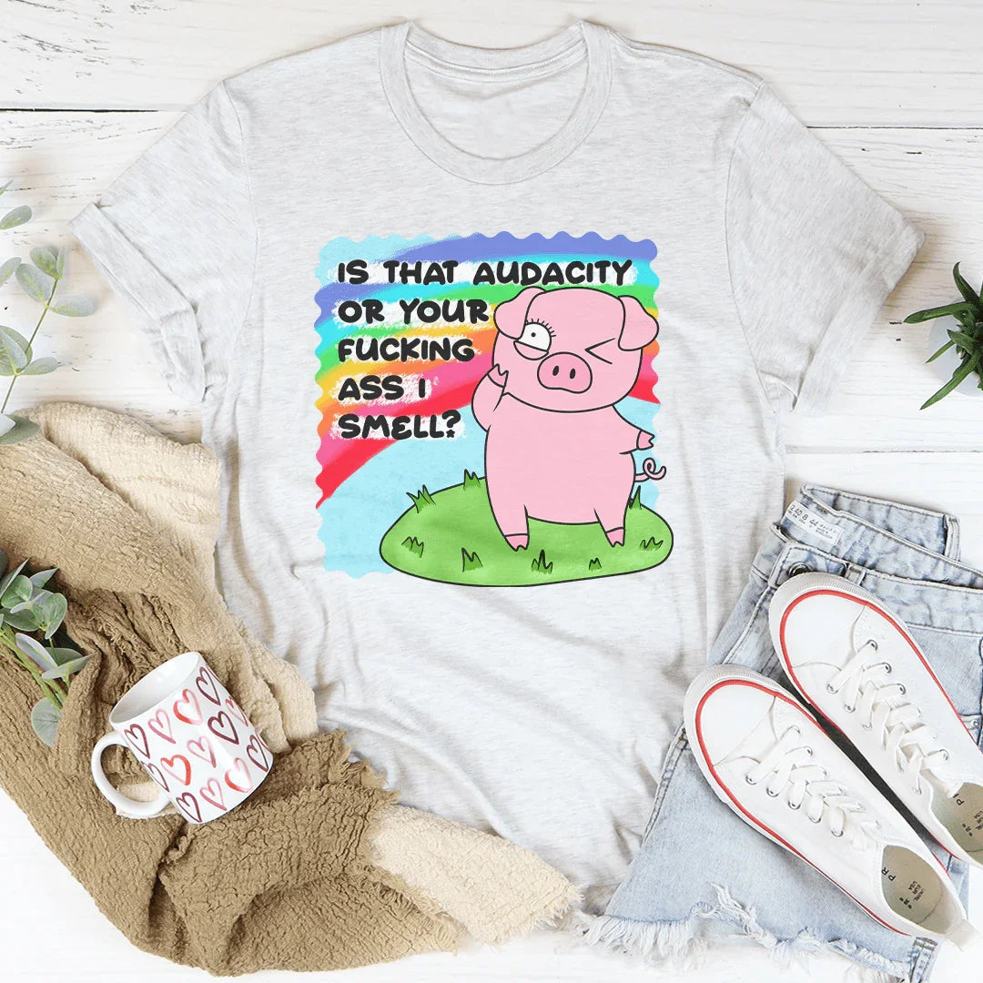 Is That Audacity Or Your F-cking A* I Smell Tee product image 1