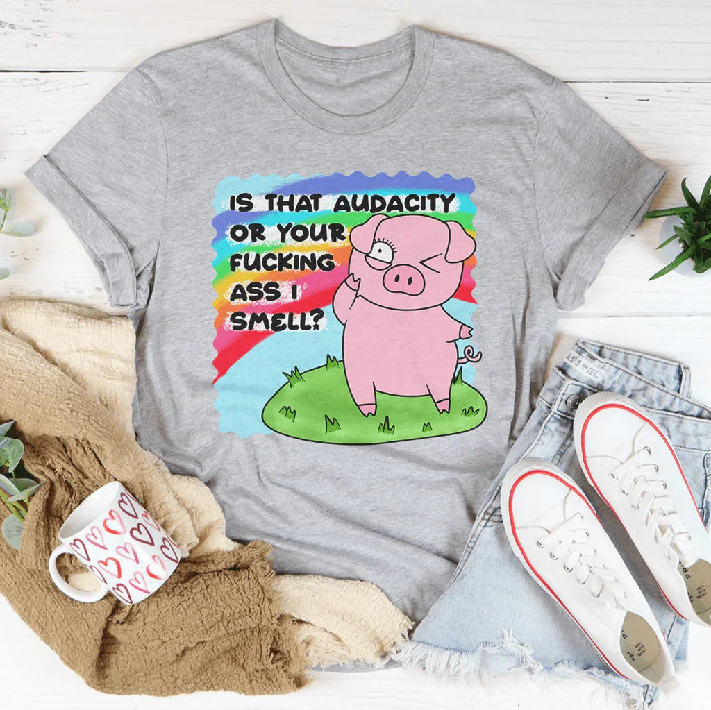Is That Audacity Or Your F-cking A* I Smell Tee product image 3