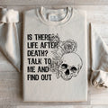 Is There Life After Death Talk To Me And Find Out Sweatshirt product image 1