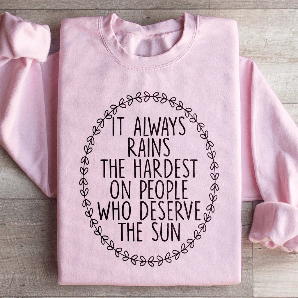 It Always Rains The Hardest On People Who Deserve Sun product image 4