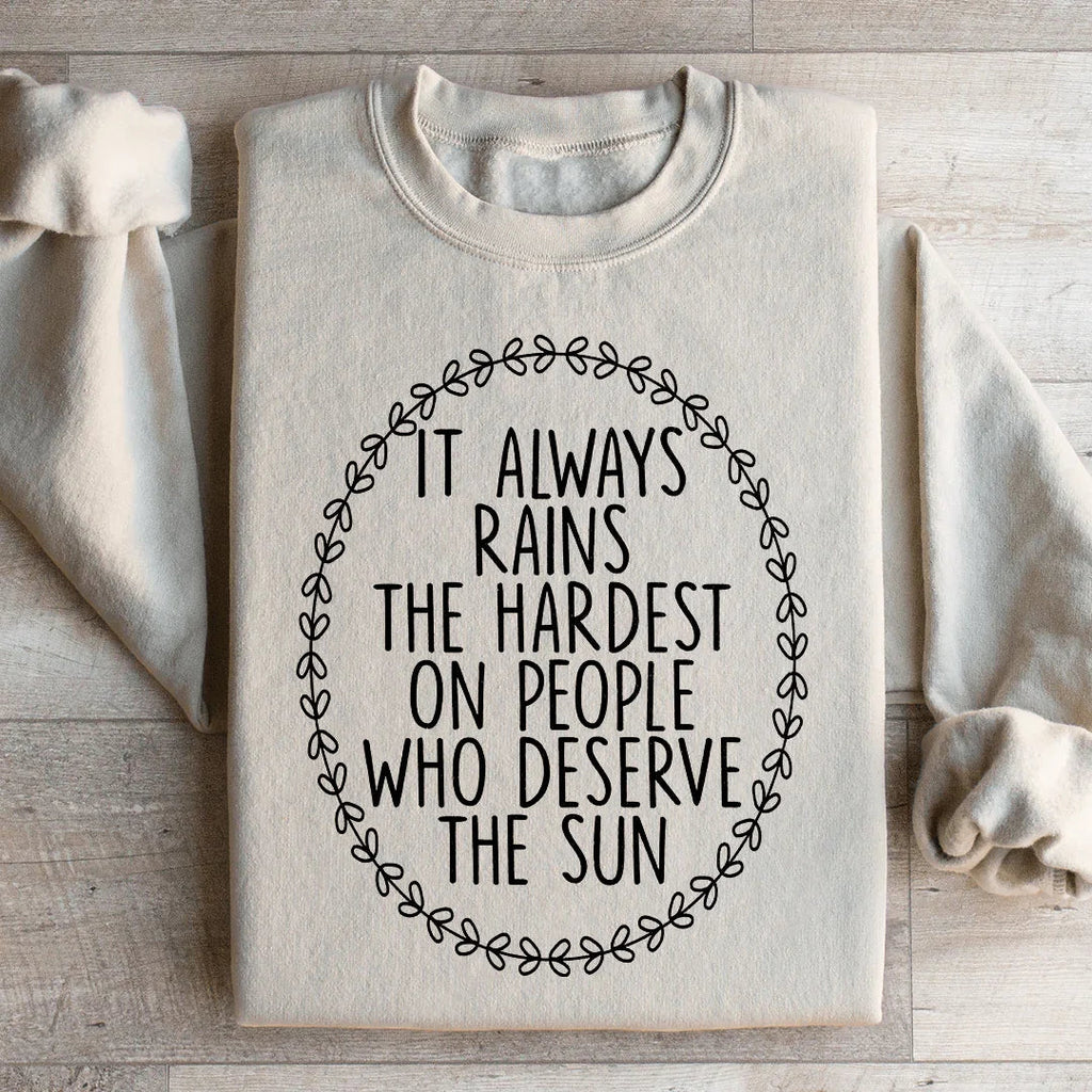 It Always Rains The Hardest On People Who Deserve Sun product image 2