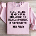 It Is My Confetti I Am A Party Sweatshirt product image 1