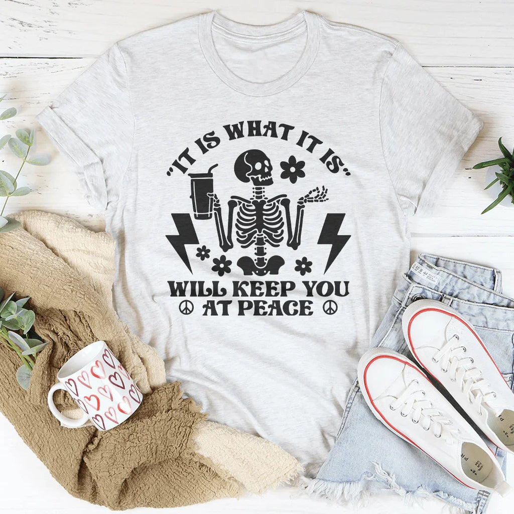 It Is What It Is Will Keep You At Peace Tee product image 2