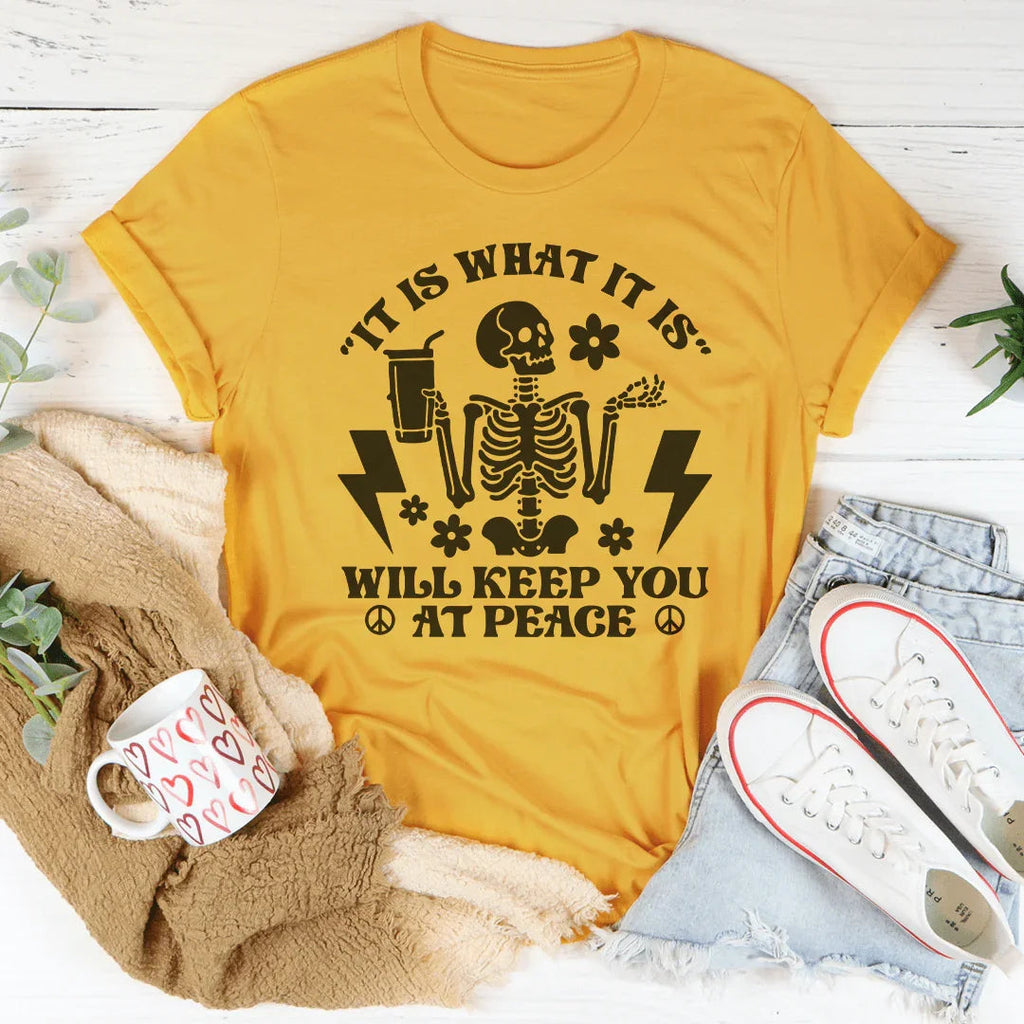 It Is What It Is Will Keep You At Peace Tee product image 1