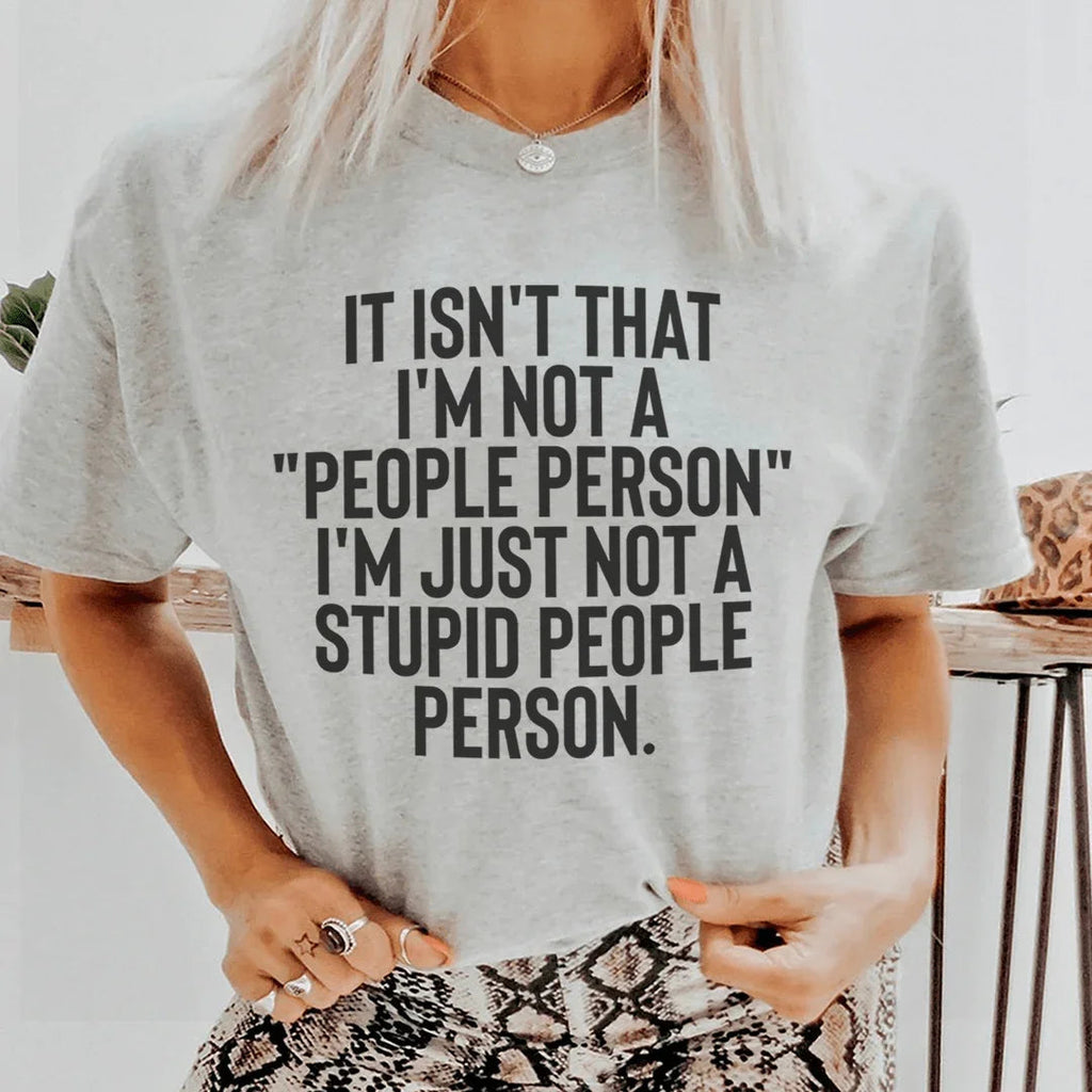It Isn't That I'm Not A People Person I'm Just A Stupid Tee product image 1