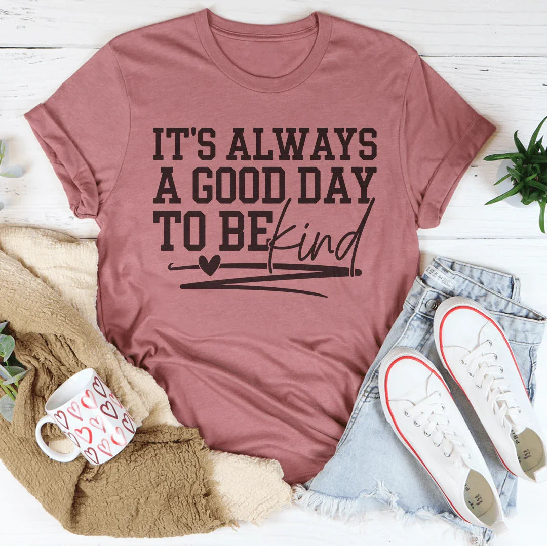 It's Always A Good Day To Be Kind Tee product image 3