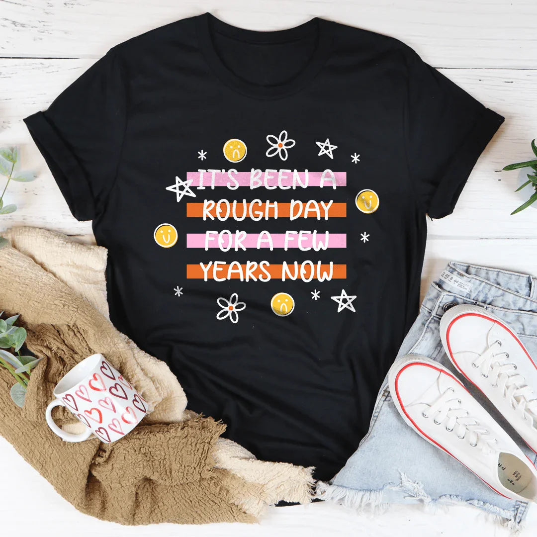 It's Been A Rough Day For A Few Years Now Tee product image 2