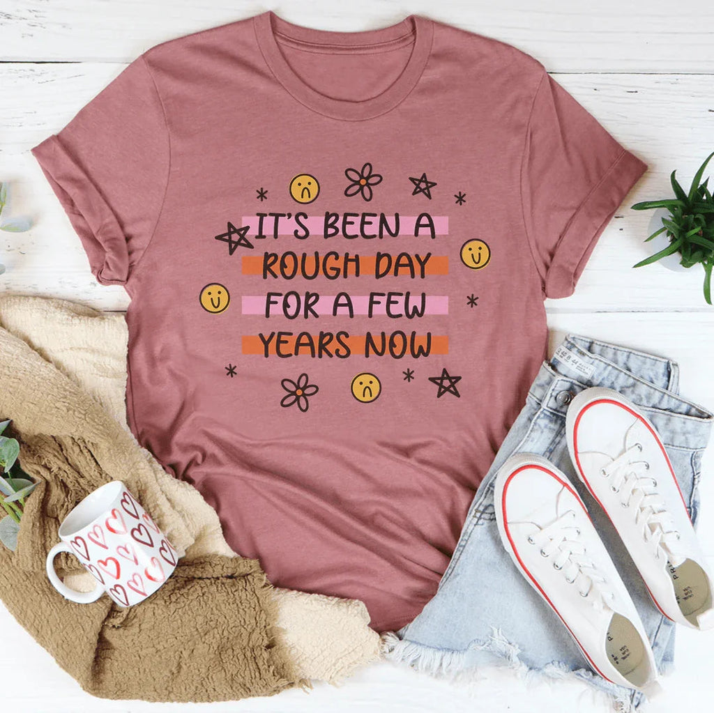 It's Been A Rough Day For A Few Years Now Tee product image 4