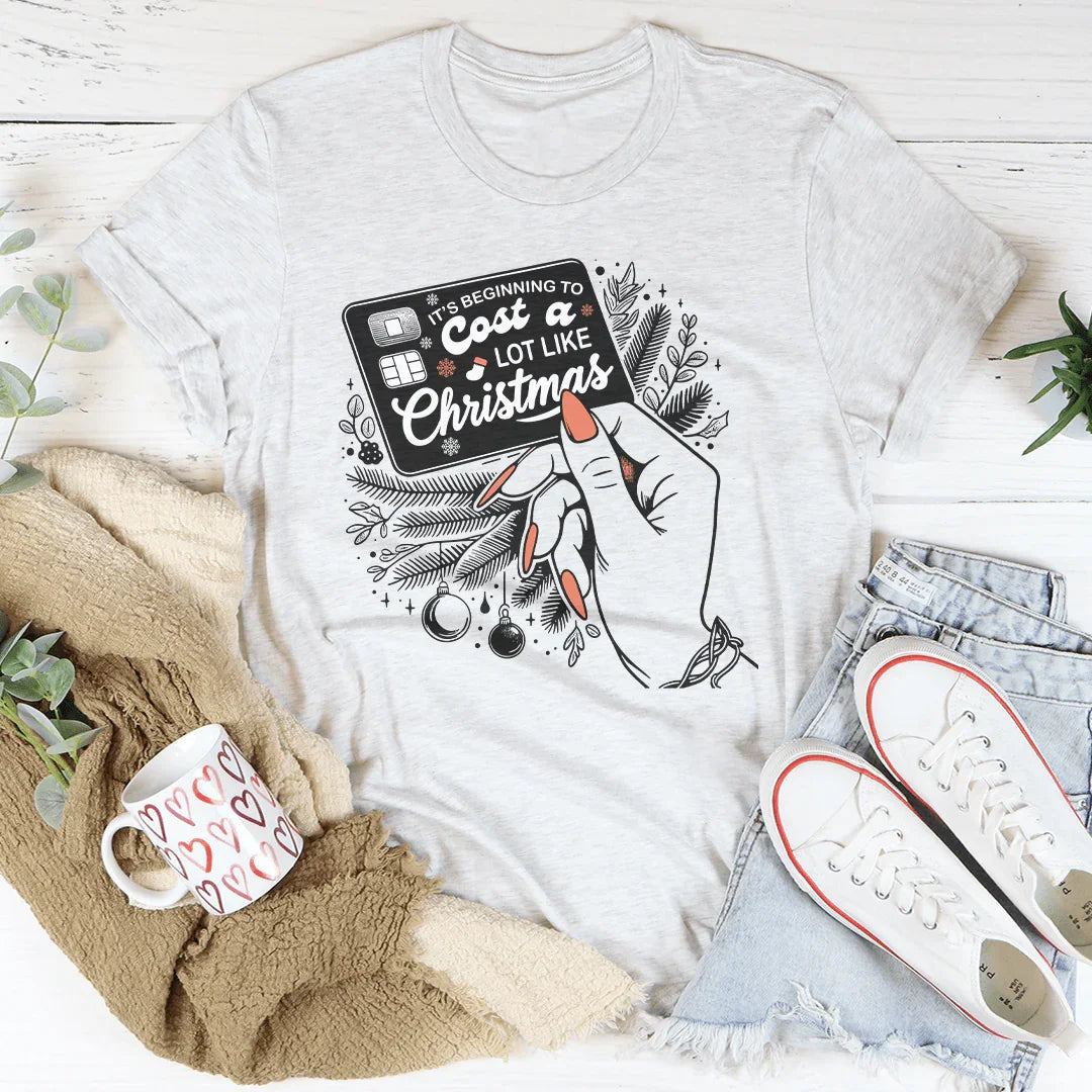 It's Beginning To Cost A Lot Like Christmas Tee product image 2
