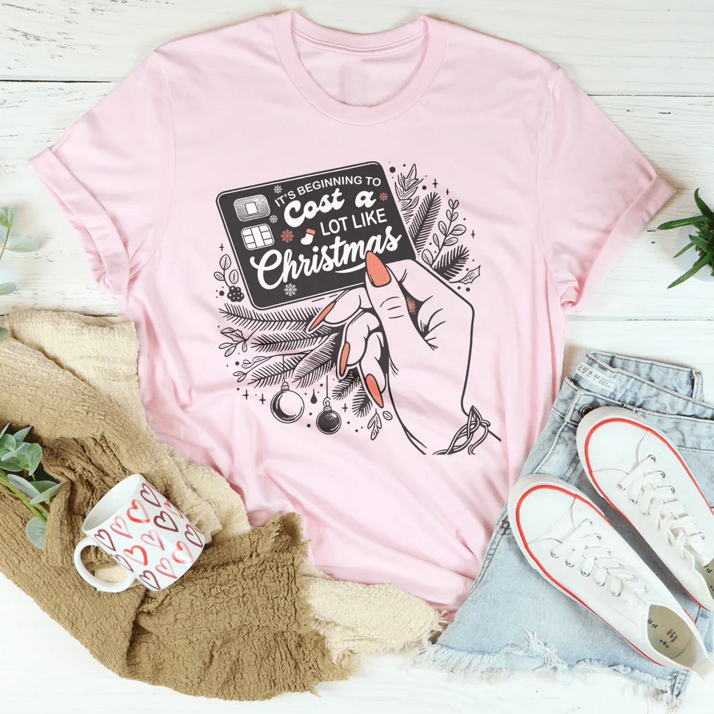 It's Beginning To Cost A Lot Like Christmas Tee product image 1