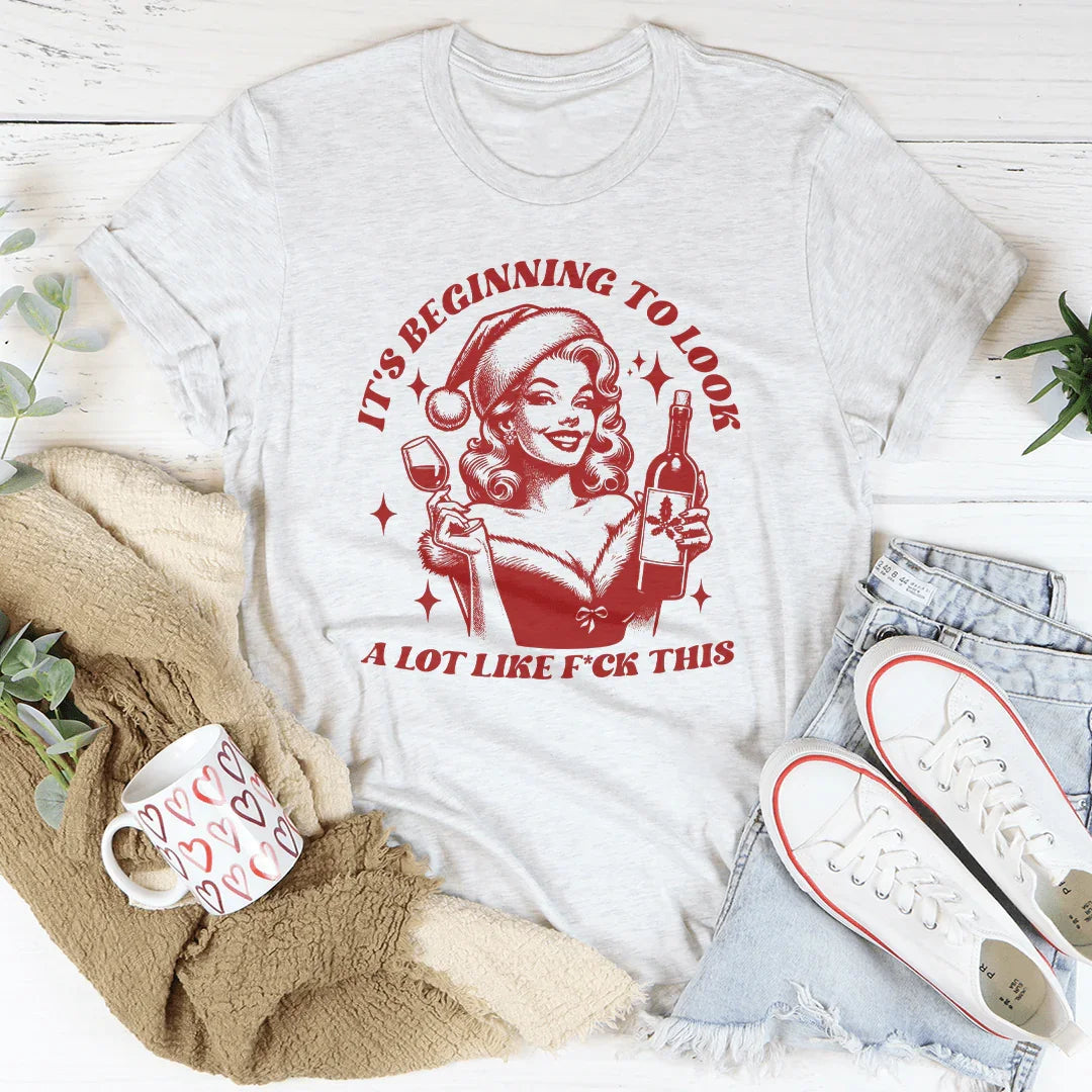 It's Beginning To Look A Lot Like f-ck This Tee product image 1
