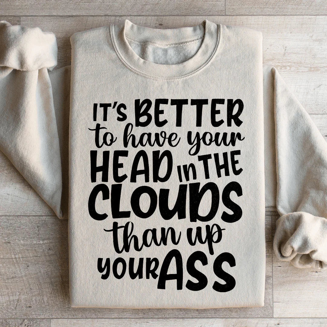 It's Better To Have Your Head In The Clouds Sweatshirt product image 2