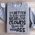 It's Better To Have Your Head In The Clouds Sweatshirt product image 1