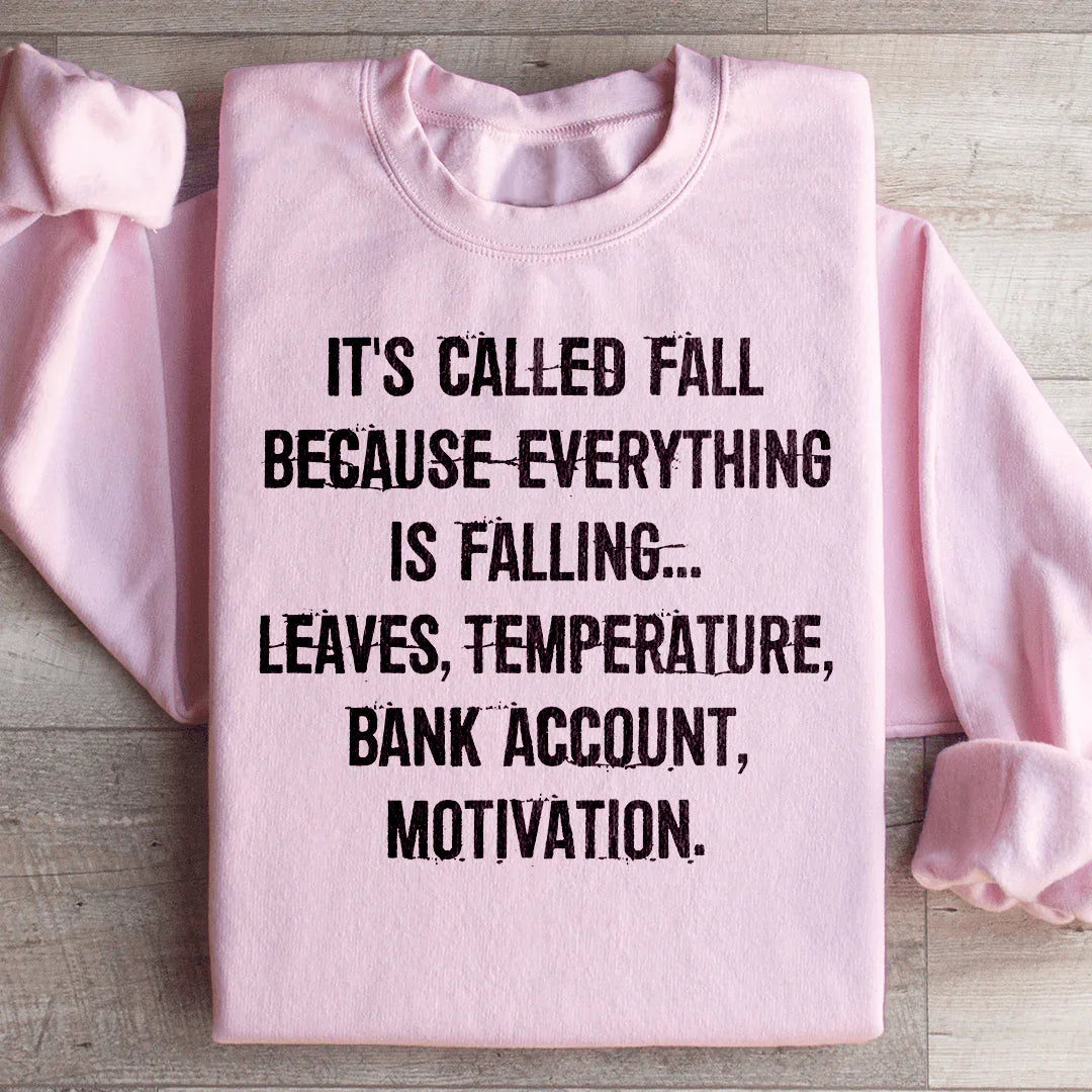 It's Called Fall Because Everything Is Falling Sweatshirt product image 3