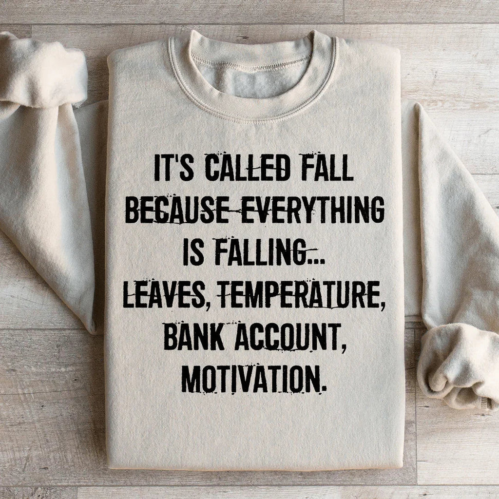 It's Called Fall Because Everything Is Falling Sweatshirt product image 1