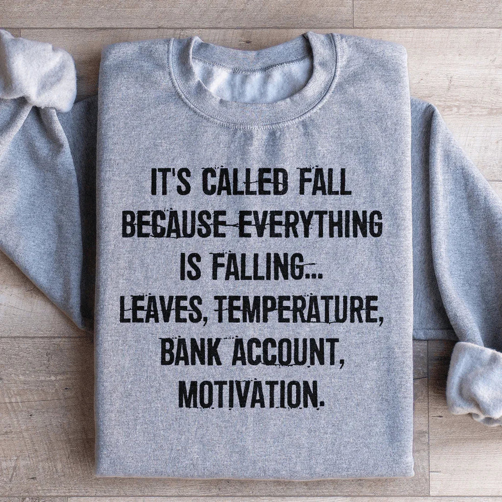 It's Called Fall Because Everything Is Falling Sweatshirt product image 2