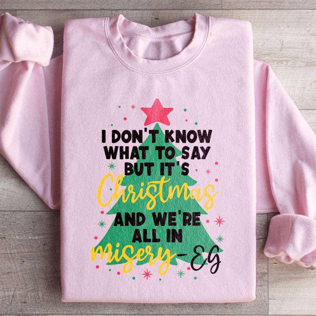 It's Christmas And We're All In Misery Sweatshirt product image 3