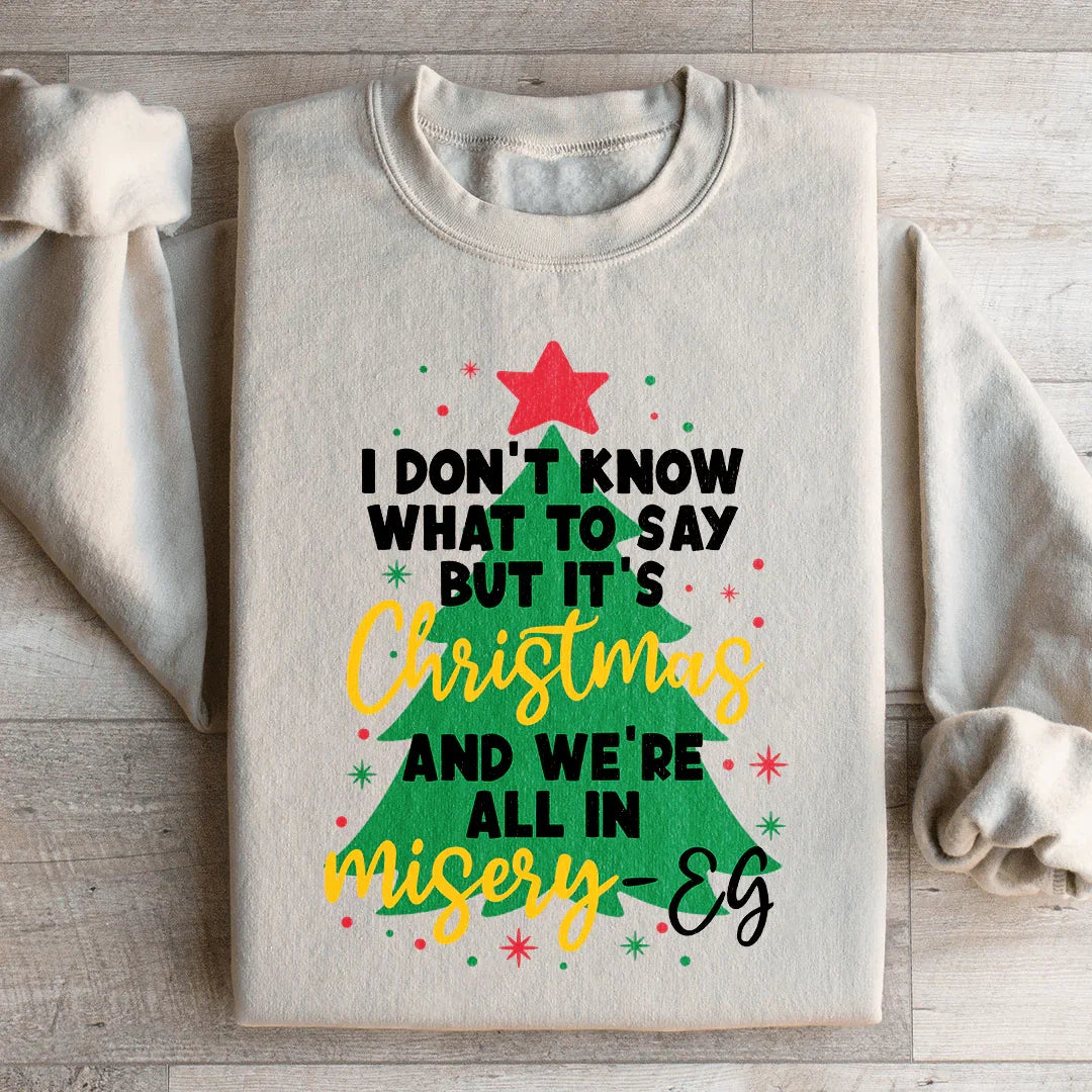 It's Christmas And We're All In Misery Sweatshirt product image 4