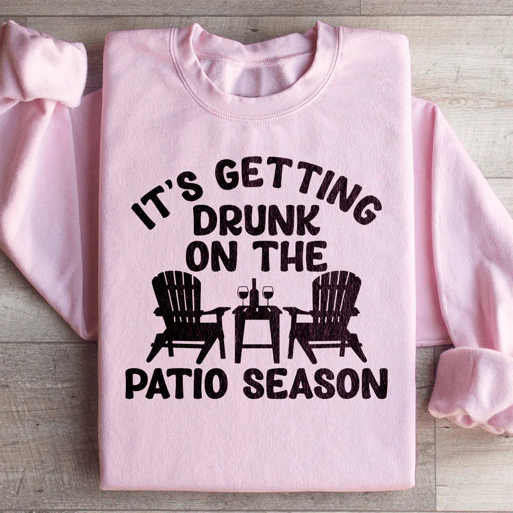 It's Getting Drunk On The Patio Season Sweatshirt product image 3