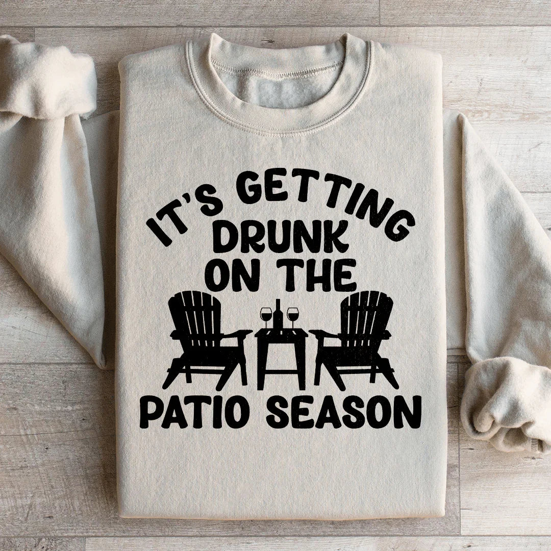 It's Getting Drunk On The Patio Season Sweatshirt product image 2