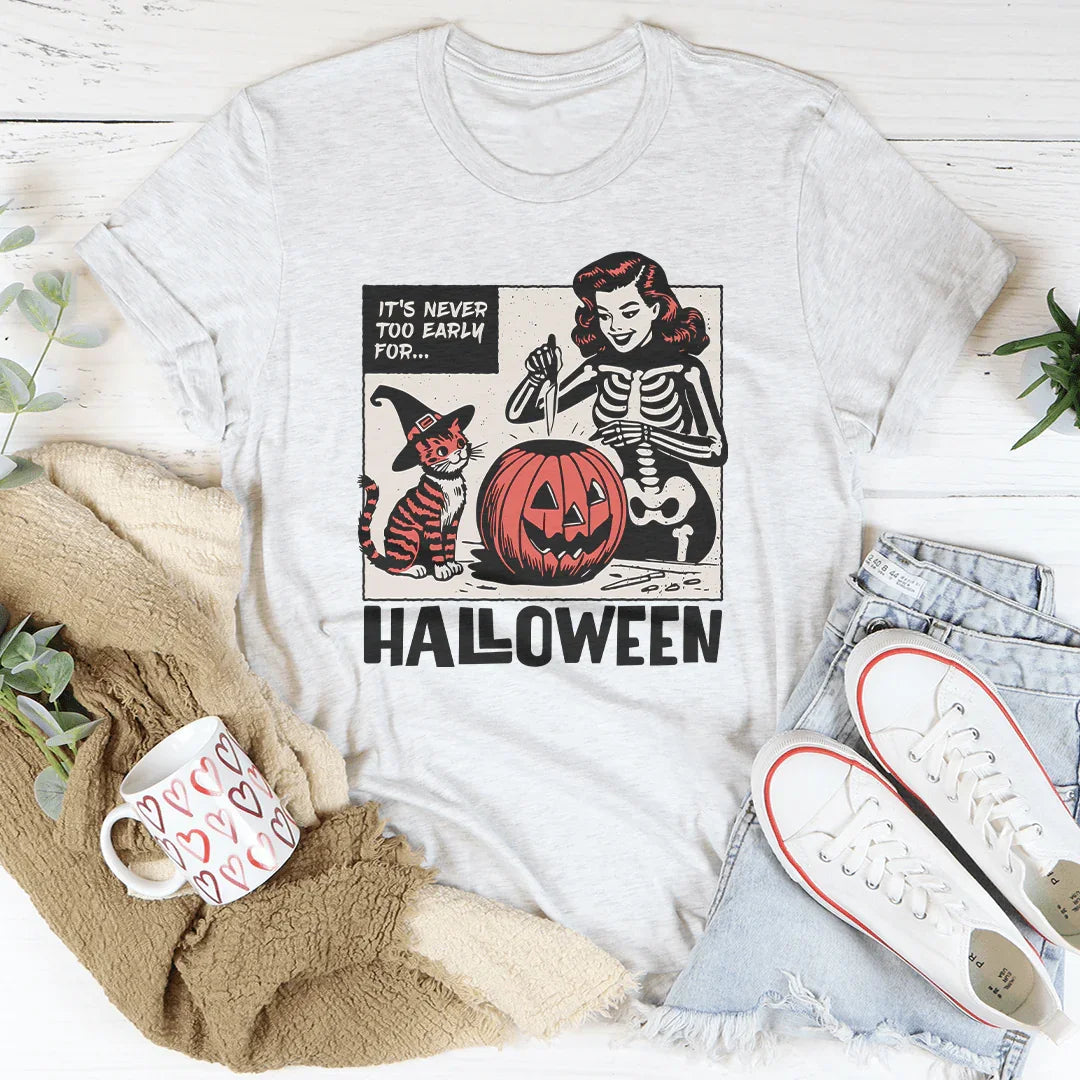 It's Never Too Early For Halloween Tee product image 1