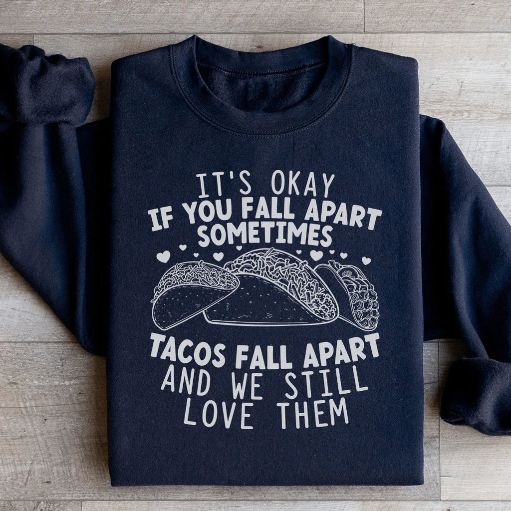 It's Okay If You Fall Apart Sometimes Tacos And We Still product image 3