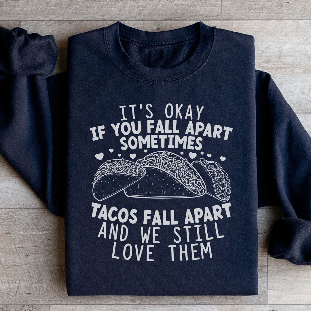 It's Okay If You Fall Apart Sometimes Tacos And We Still product image 3