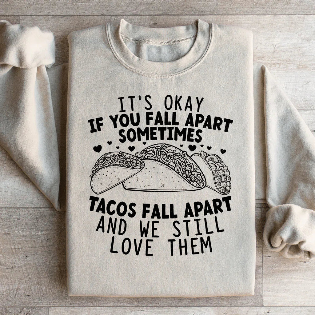 It's Okay If You Fall Apart Sometimes Tacos And We Still product image 2