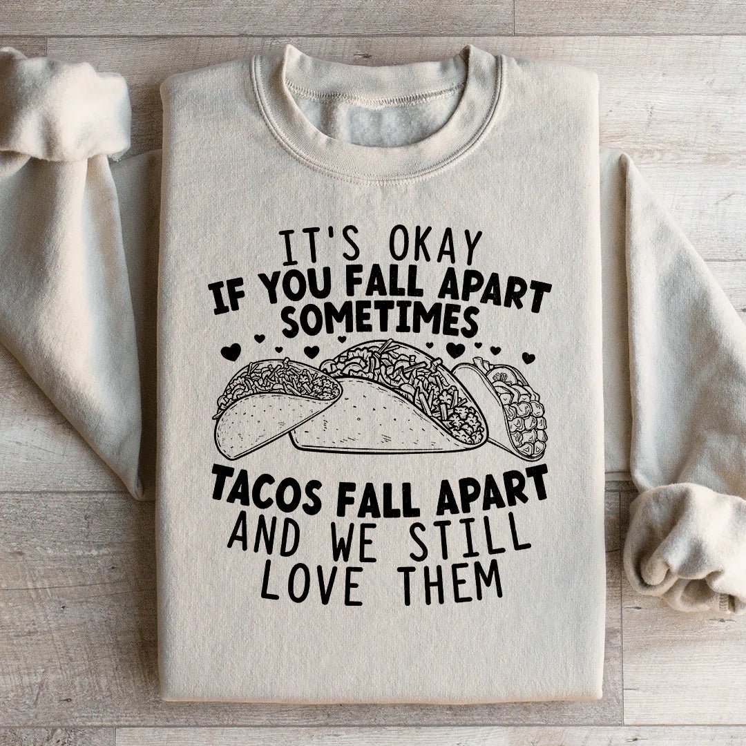 It's Okay If You Fall Apart Sometimes Tacos And We Still product image 2