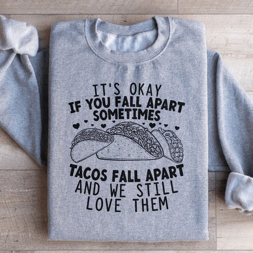 It's Okay If You Fall Apart Sometimes Tacos And We Still product image 1