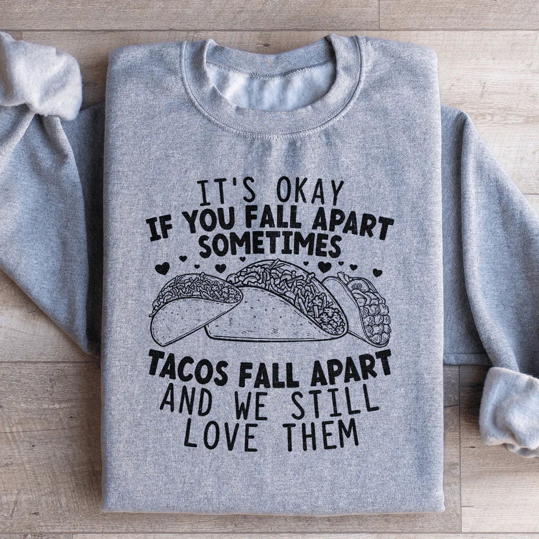 It's Okay If You Fall Apart Sometimes Tacos And We Still product image 1