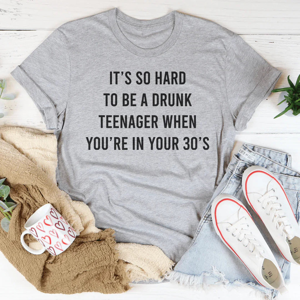 It's So Hard To Be A Drunk Teenager When You're In Yours product image 2