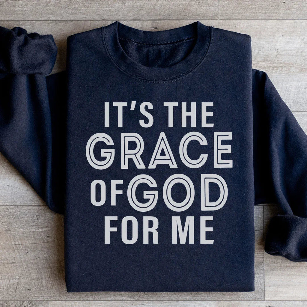 It's The Grace Of God For Me Sweatshirt product image 1