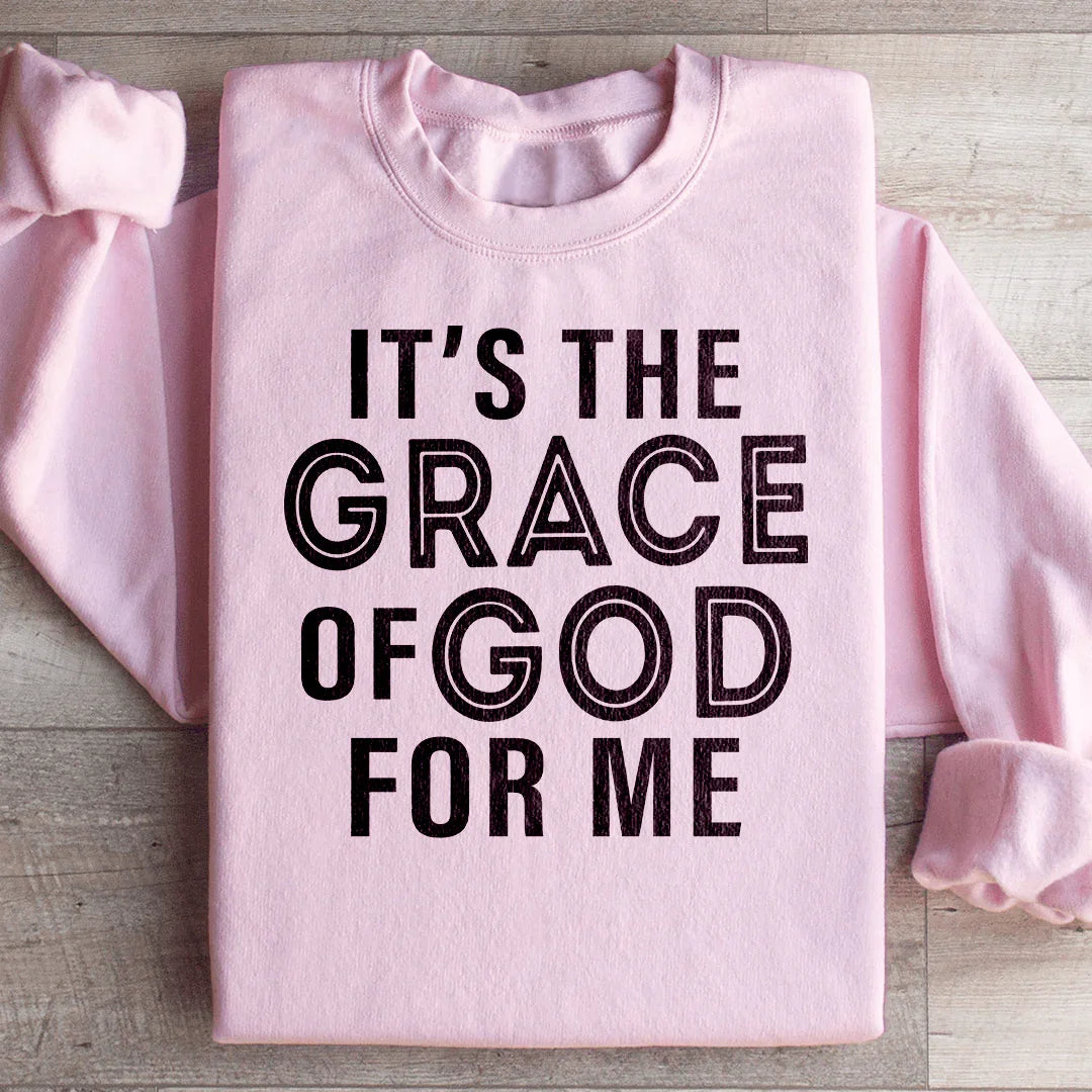 It's The Grace Of God For Me Sweatshirt product image 4