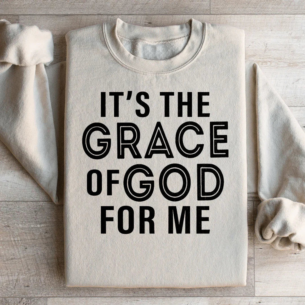 It's The Grace Of God For Me Sweatshirt product image 2