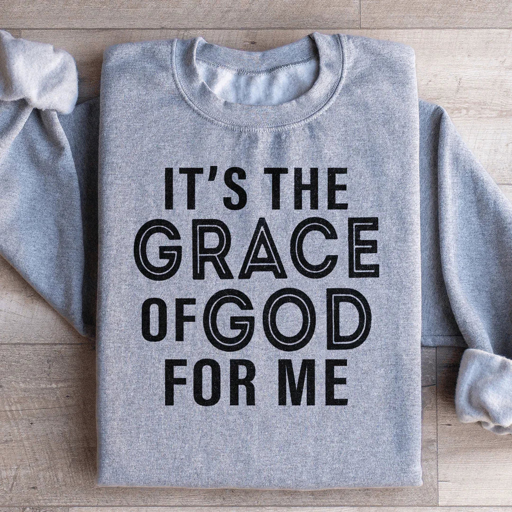It's The Grace Of God For Me Sweatshirt product image 3