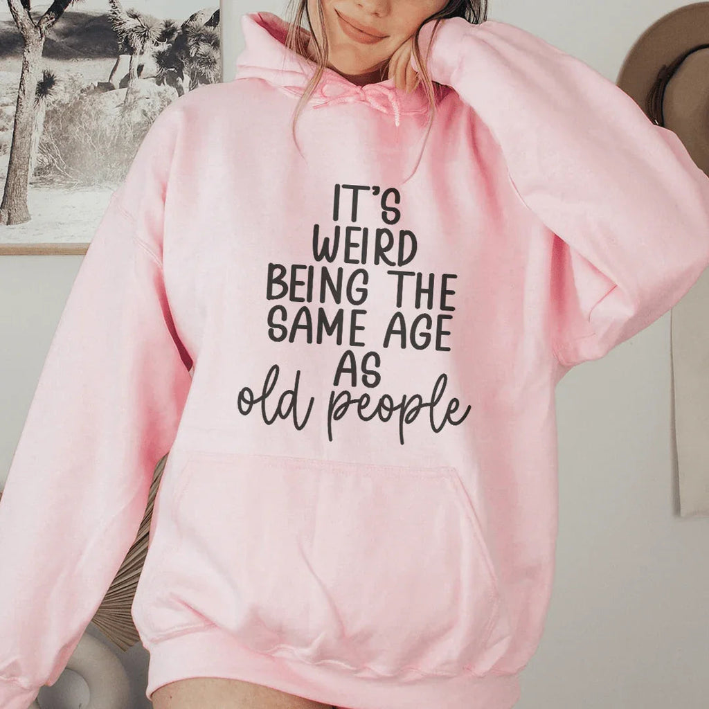 It's Weird Being The Same Age As Old People Hoodie product image 3