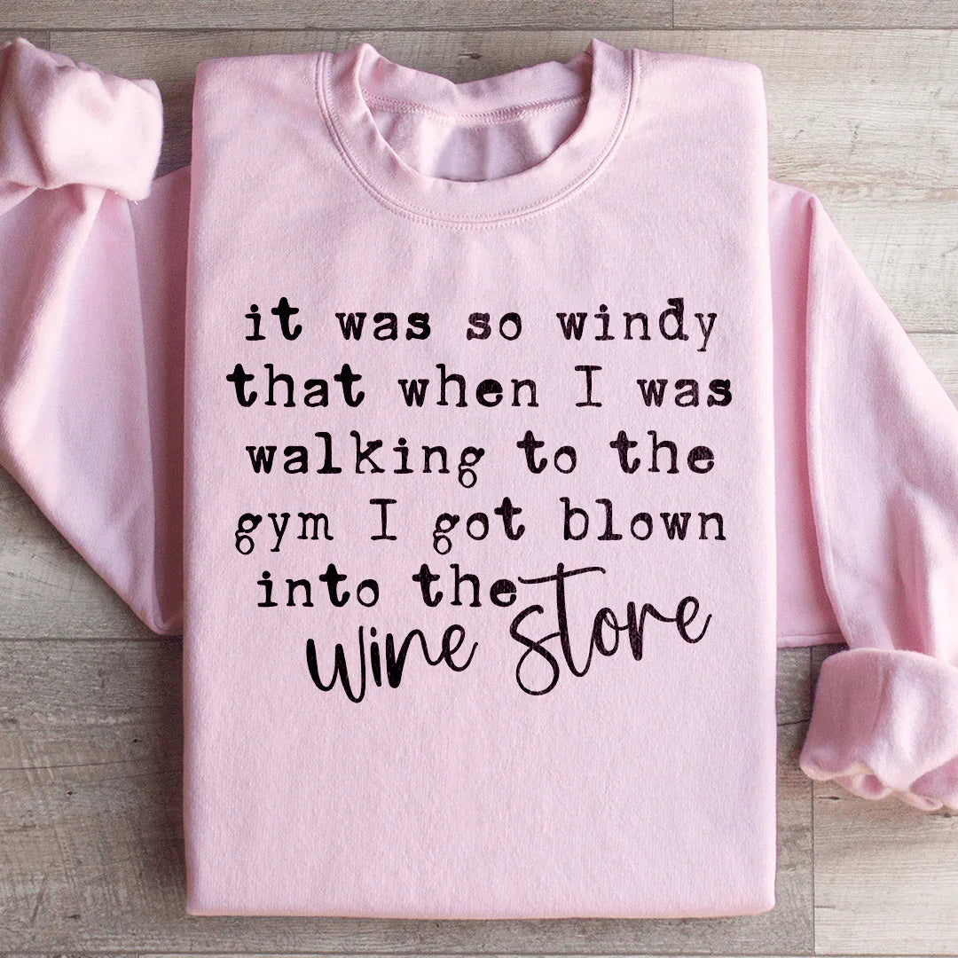 Funny Wine Lover Fleece Pullover – \"It Was So Windy That product image 1
