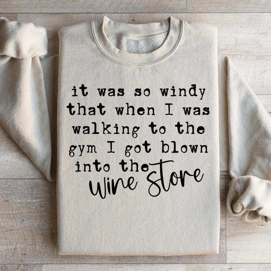 Funny Wine Lover Fleece Pullover – \"It Was So Windy That product image 2