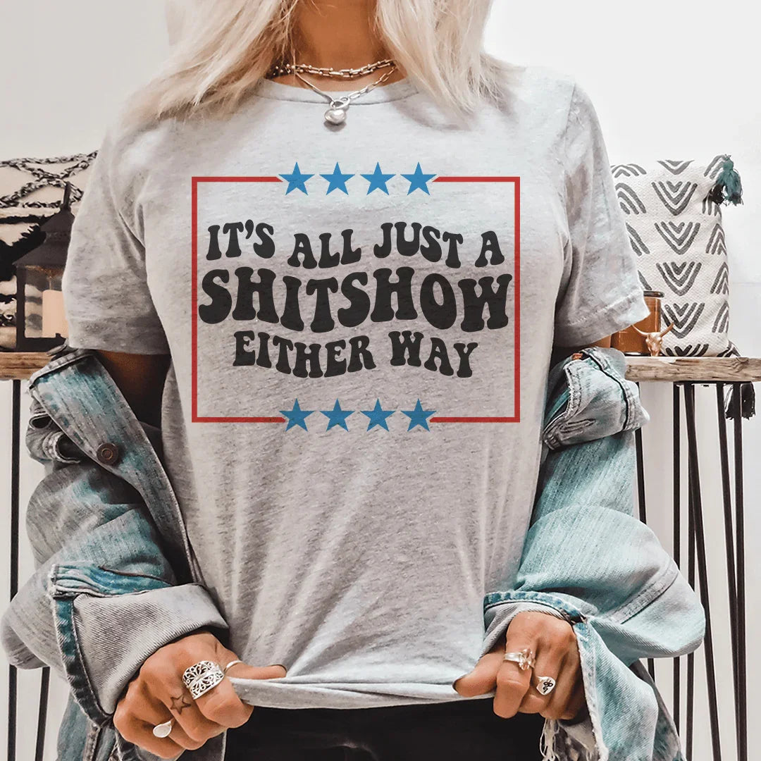 Its All Just A Shitshow Either Way Tee product image 1