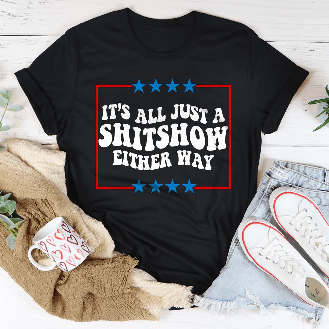 Its All Just A Shitshow Either Way Tee product image 2