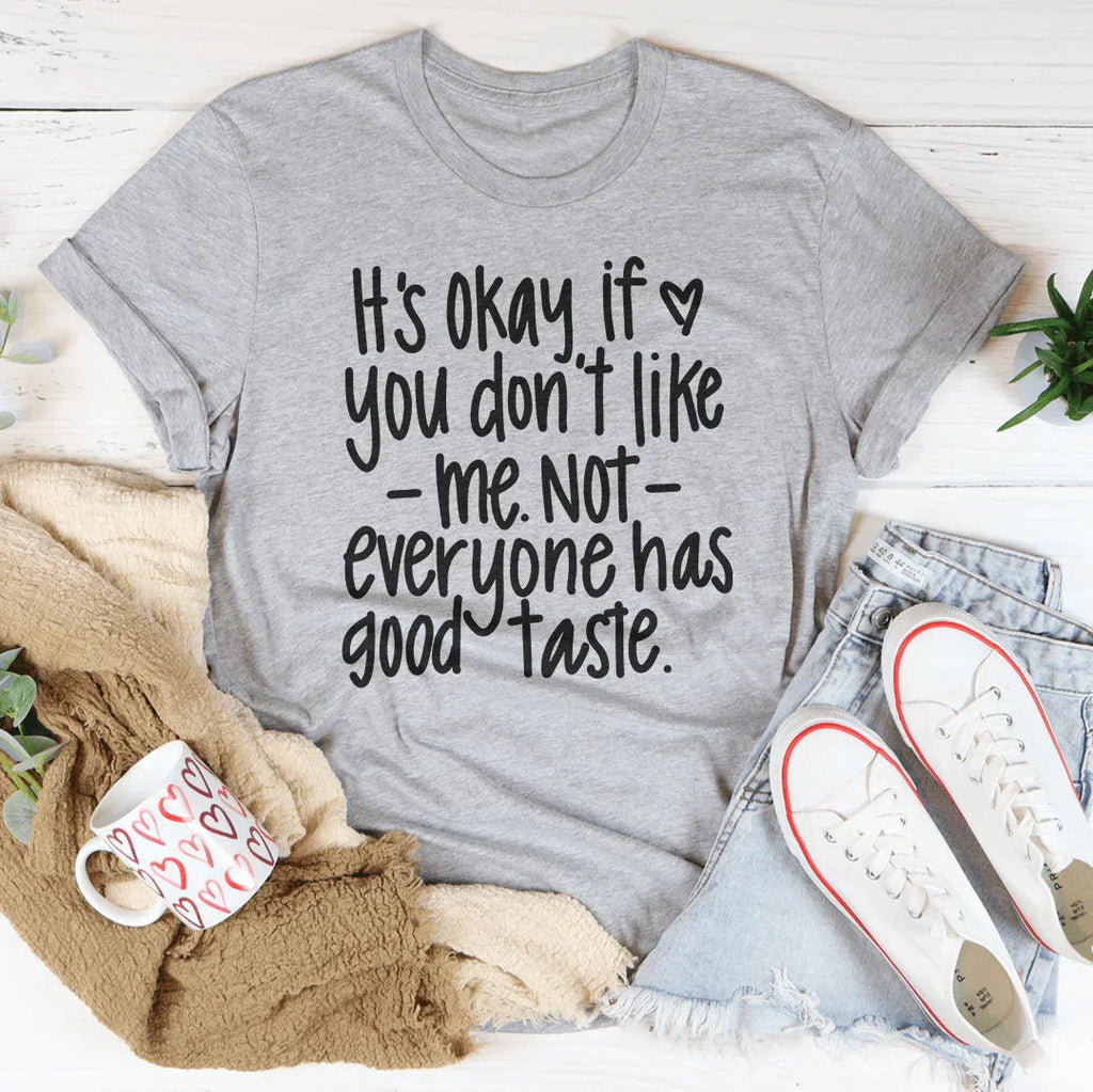 Its Okay If You Don't Like Me Not Everyone Tee product image 3