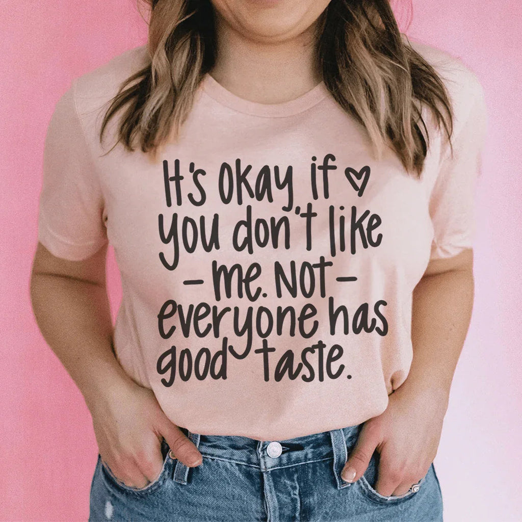 Its Okay If You Don't Like Me Not Everyone Tee product image 1