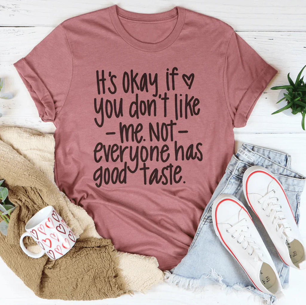 Its Okay If You Don't Like Me Not Everyone Tee product image 4