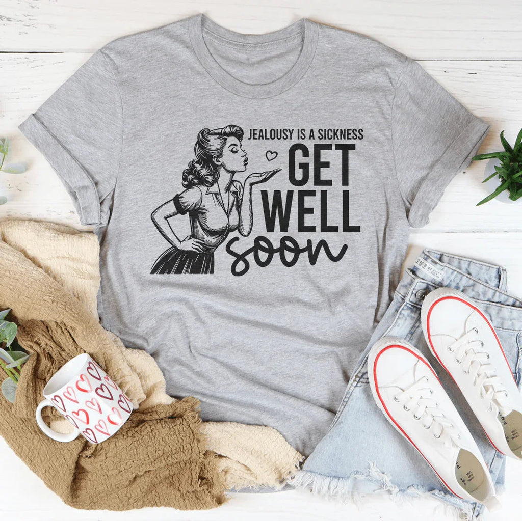 Jealousy Is A Sickness Get Well Soon Tee product image 3